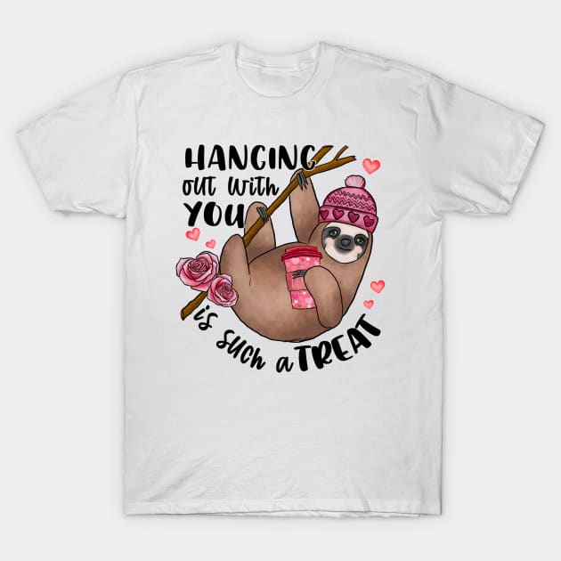 Hanging Out With You Is Such A Treat Sloth Valentine T-Shirt by luxembourgertreatable